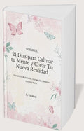 21 Días para Crear Tu Nueva Realidad